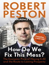 How Do We Fix This Mess? (eBook): The Economic Price of Having It All, and The Route to Lasting Prosperity